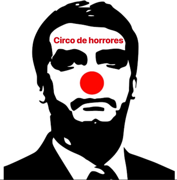 Bolsonaro, Circo De Horrores