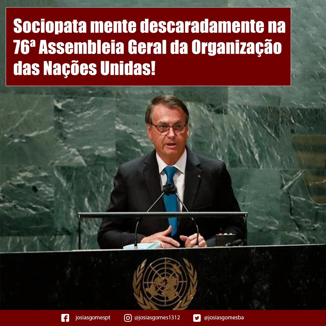 É Difícil Saber Por Onde Começar Diante Das Barbaridades Proferidas Por Bolsonaro Na 76ª Assembleia Geral Da Organização Das Nações Unidas!