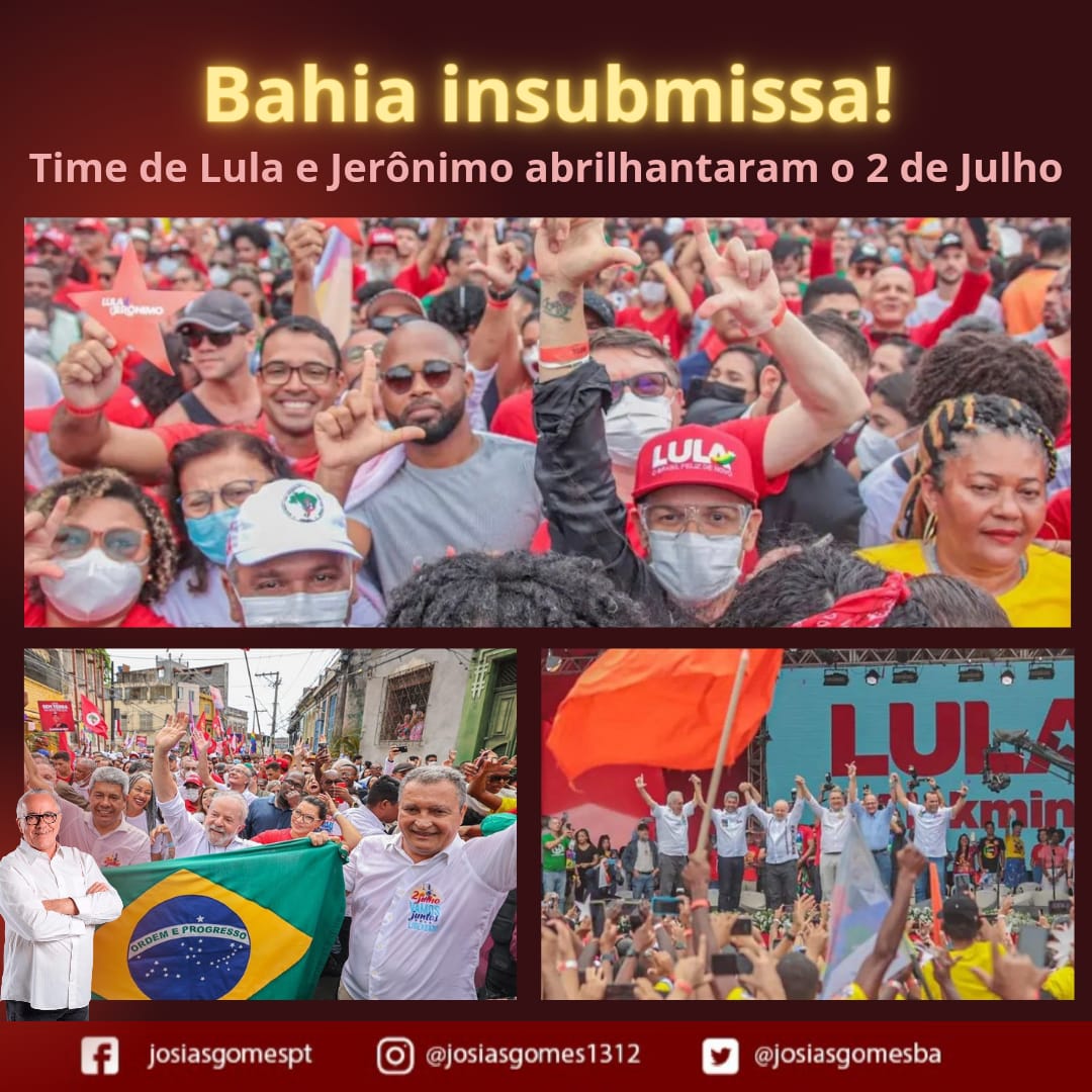 Lula No 2 De Julho: Vamos Juntos Pela Bahia E Pelo Brasil