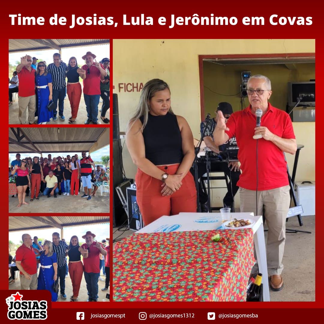 Bela Vista De Covas é Josias, Lula E Jerônimo, Juntos Pela Bahia E Pelo Brasil