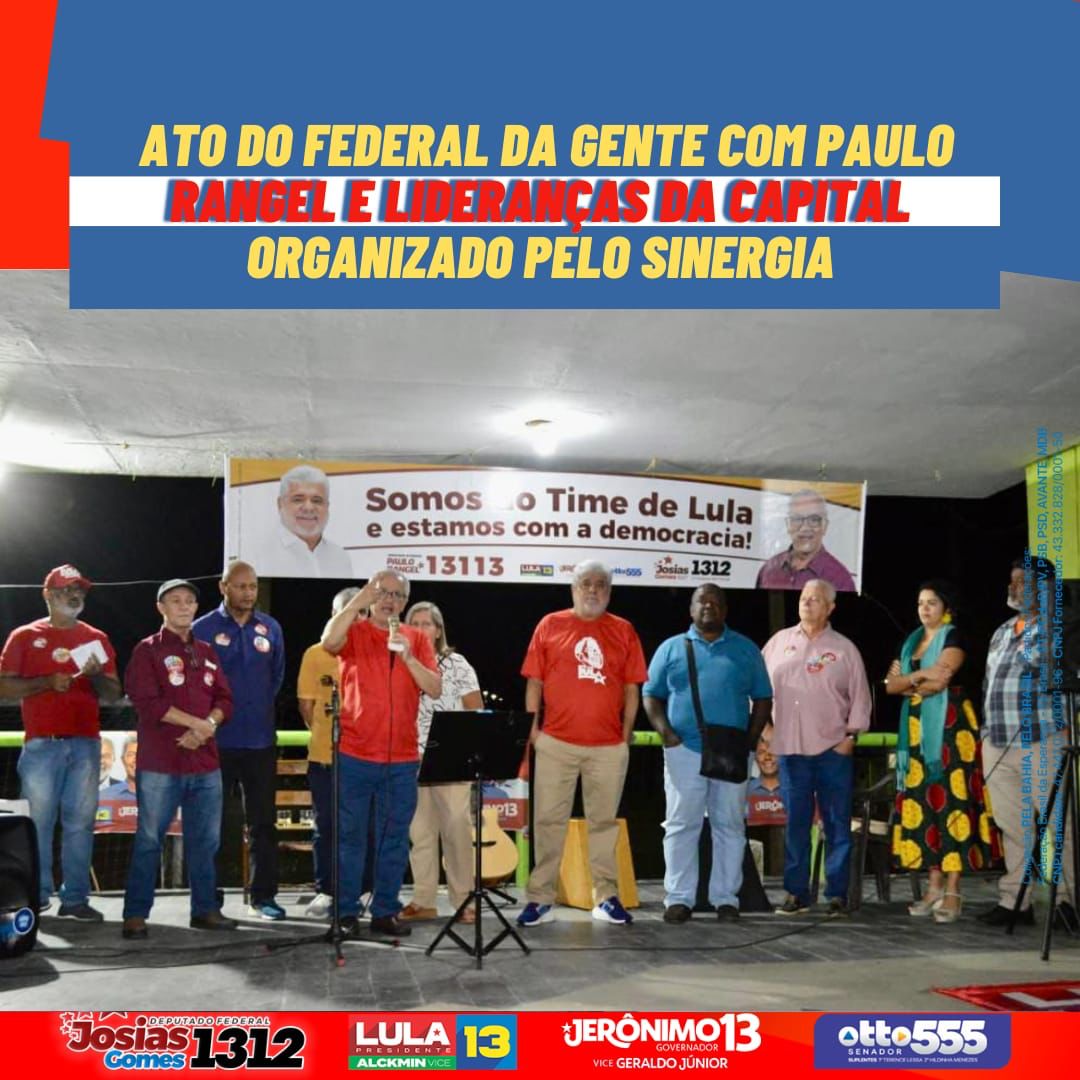 Classe Trabalhadora Unida Para Renovações Dos Mandatos De Josias Gomes E Paulo Rangel