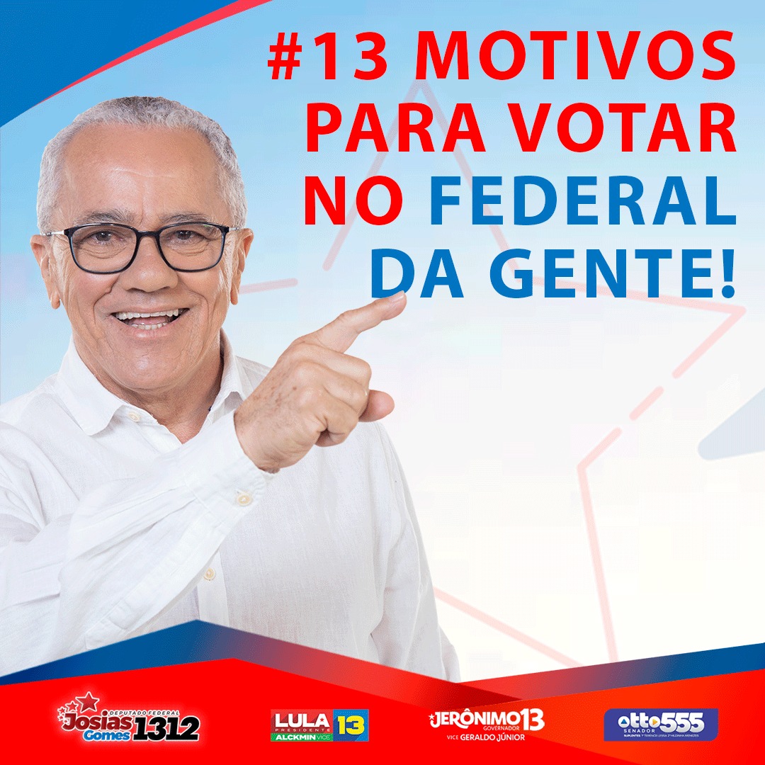 13 Motivos Pra Votar Em Josias Gomes
