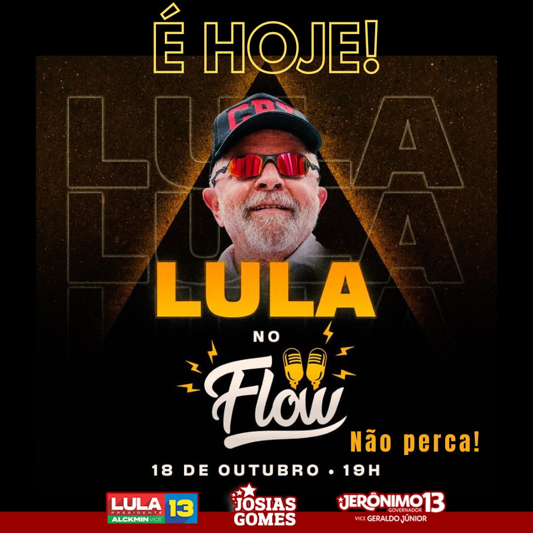 Lula No FLOW, Você Não Pode Perder!