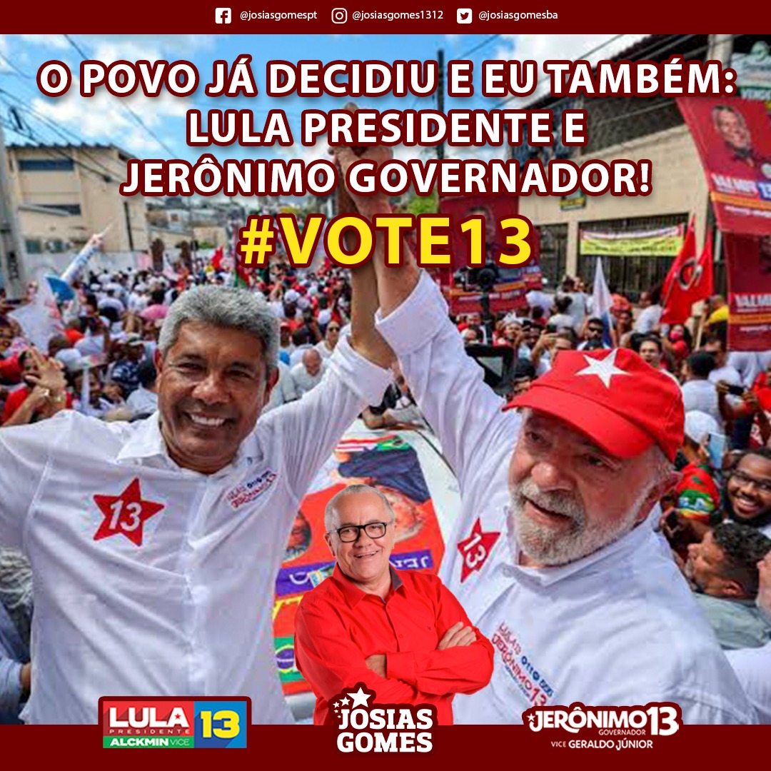 Vote Lula Presidente E Jerônimo Governador. Agora é Só 13