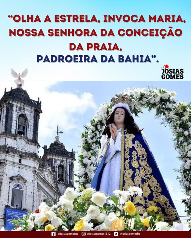 Viva Nossa Senhora Da Conceição Da Praia, Padroeira Da Bahia.