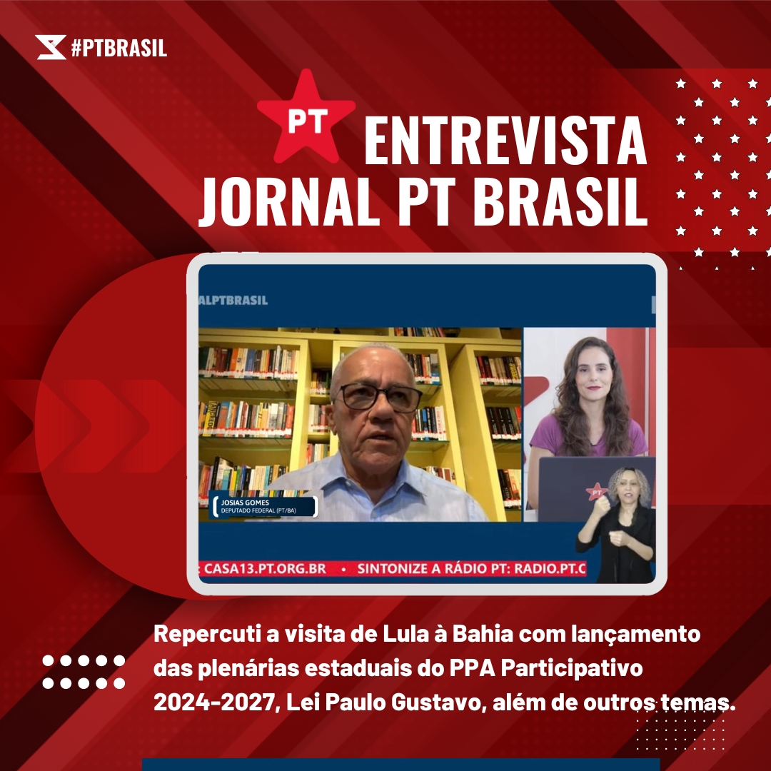 Entrevista Ao Jornal PT Brasil Sobre A Visita De Lula Na Bahia