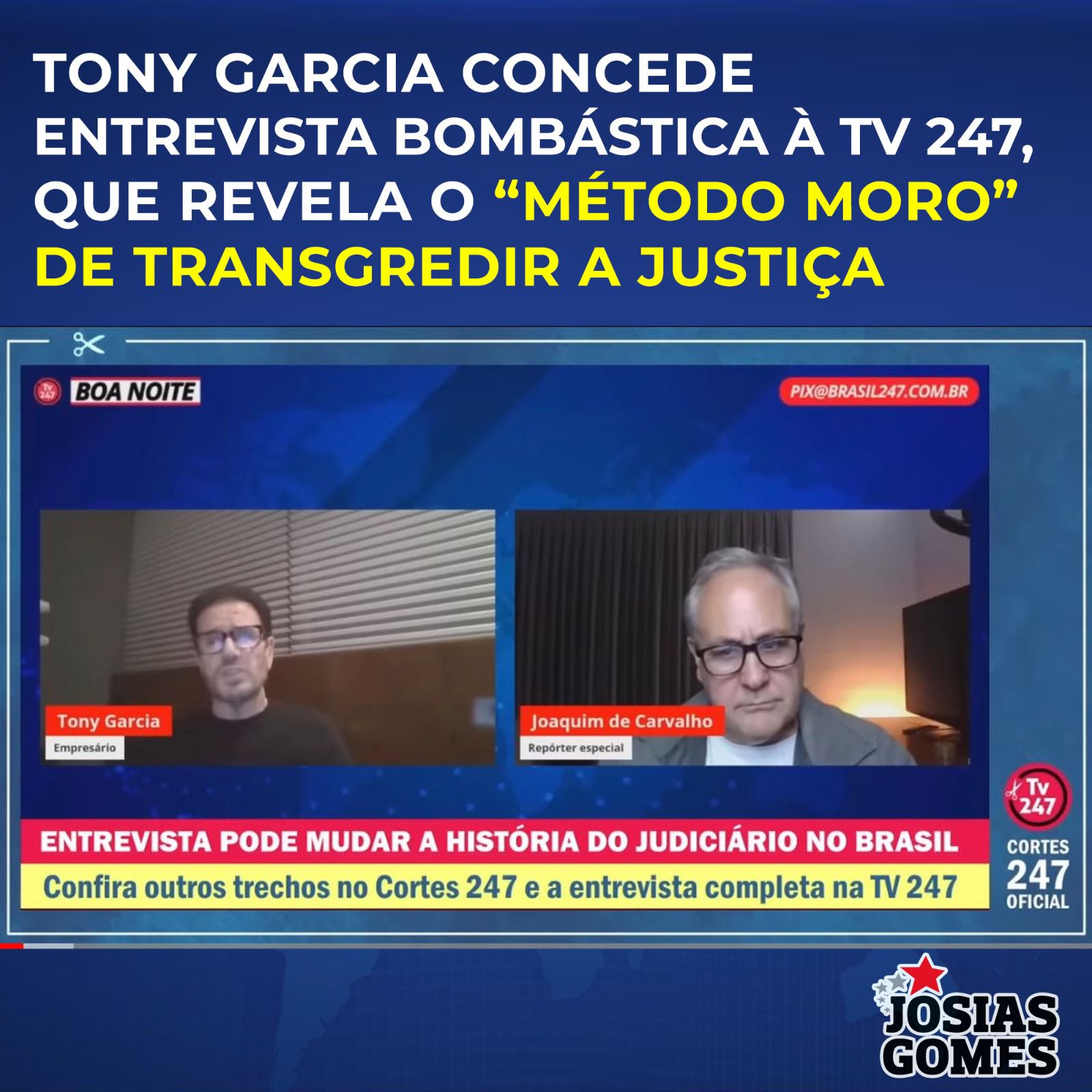 Entrevista Bombástica De Tony Garcia à TV 247 Traz à Tona O “Método Moro” De Agir Nos Porões Da “justiça”