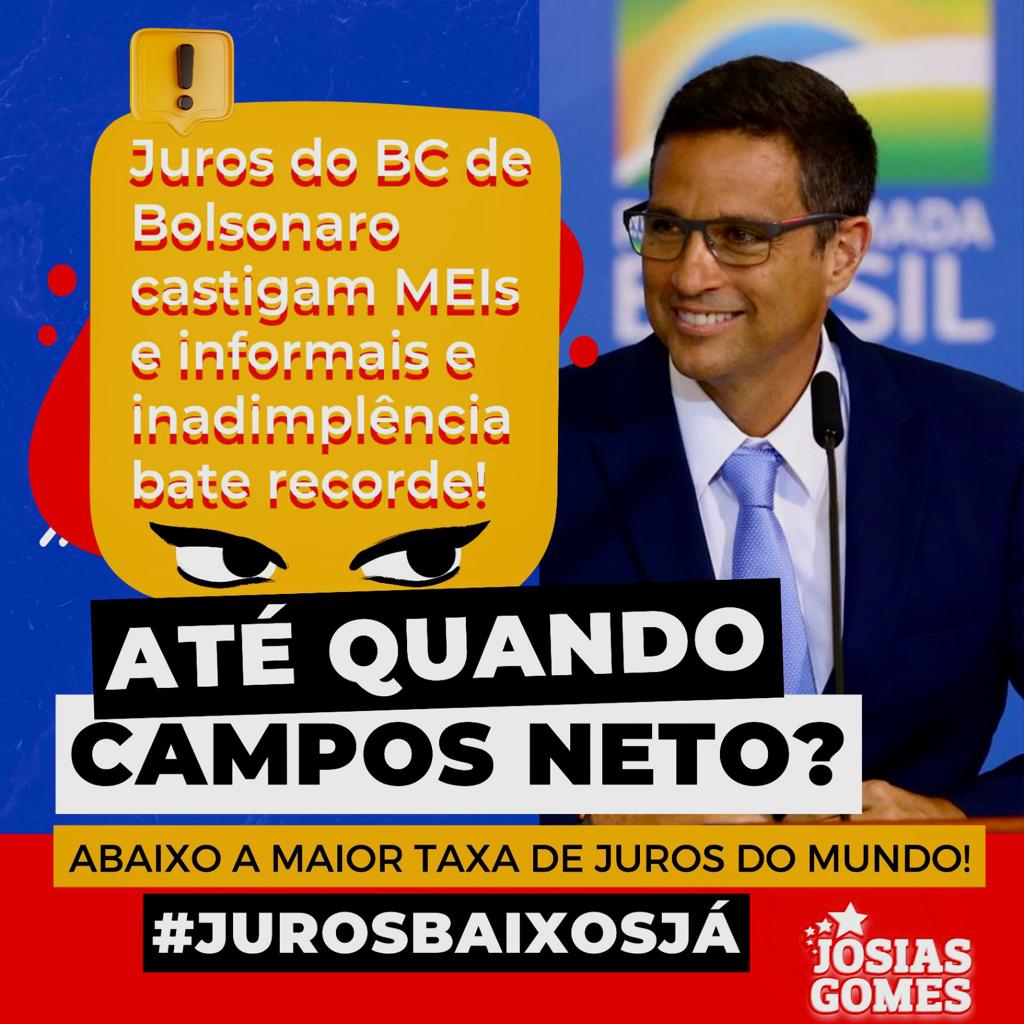 Campos Neto Boicota O Brasil Com A Maior Taxa De Juros Do Mundo