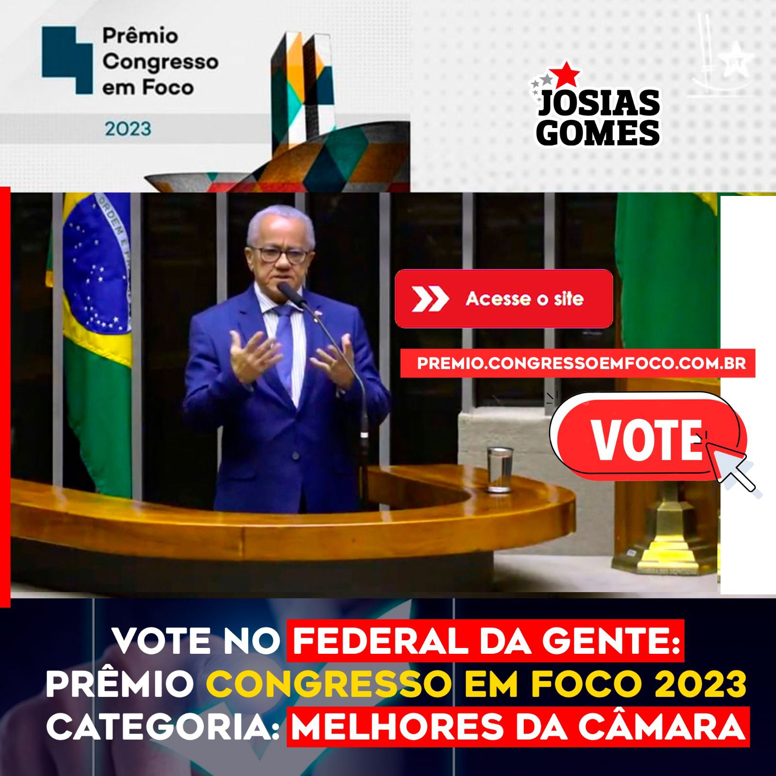 Prêmio Congresso Em Foco 2023: Vote Josias Gomes, O Federal Da Gente!