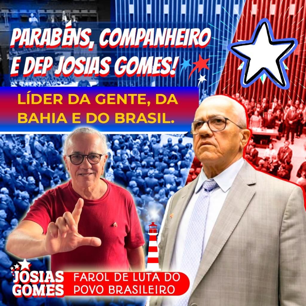 Parabéns, Josias Gomes: Farol De Luta Do Povo Brasileiro!