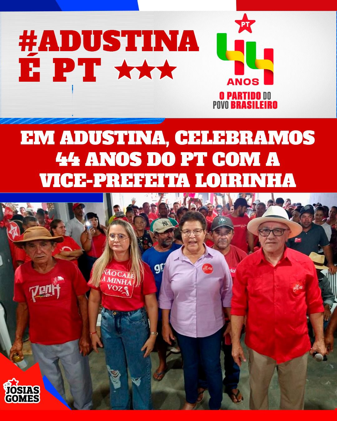 PT De Adustina Comemora Os 44 Anos Do Partido Dos Trabalhadores. Faz O L De Loirinha!