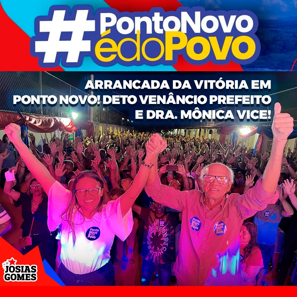 Ponto Novo é Do Povo: Vamos Juntos Com Deto Venâncio E Dra. Mônica