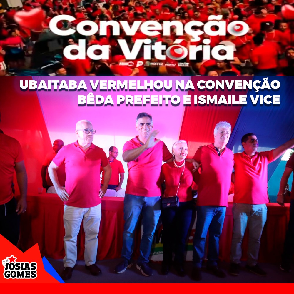 Ubaitaba Se Emocionou Com A Convenção Da Vitória: “Meu Coração é Vermelho, Hey, Hey, Hey!