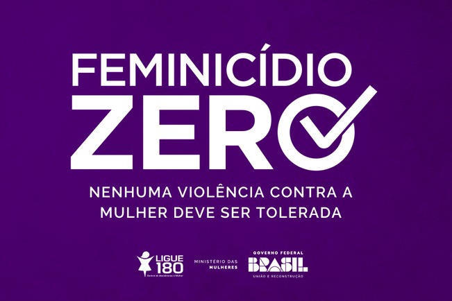 Ministério Das Mulheres Lança A Campanha Feminicídio Zero