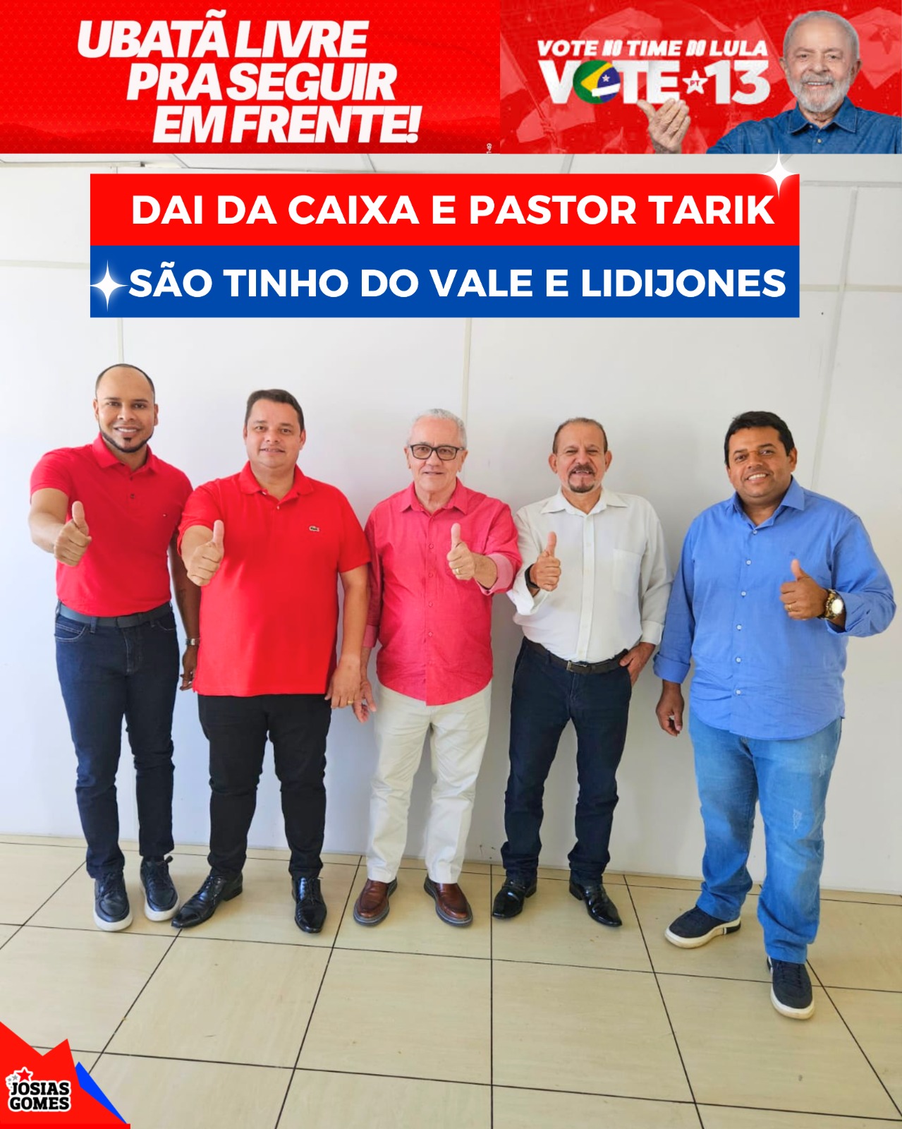 Tinho é Lula, Rui, Wagner E Jerônimo. Ubatã É 13!