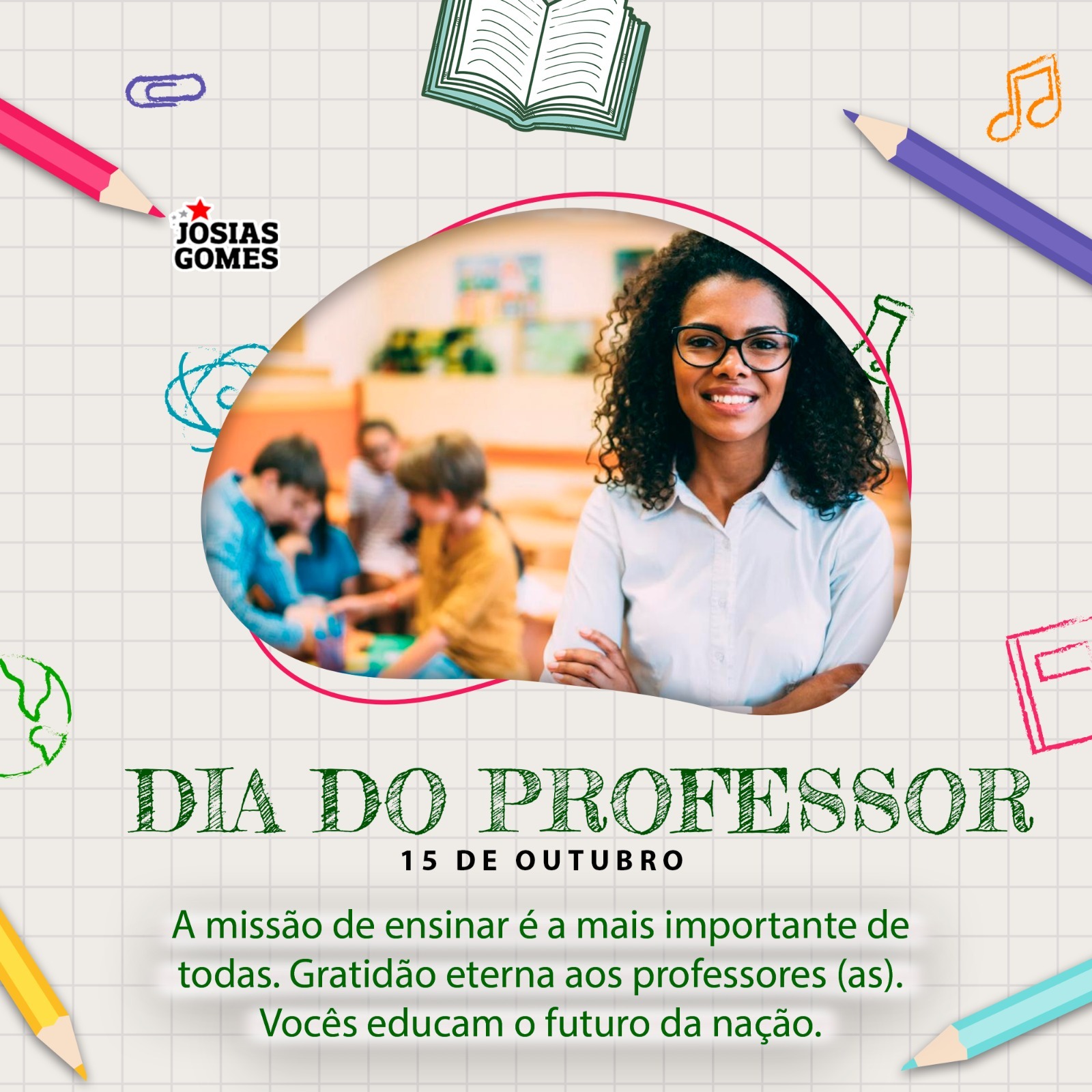 15 De Outubro – Dia Do(a) Professor(a). Mestres Do Saber, Heróis Da Nação