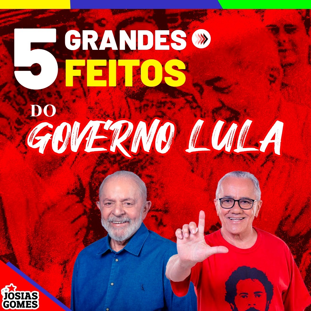 Cinco Grandes Ações Do Governo Lula! Por Um Brasil Melhor