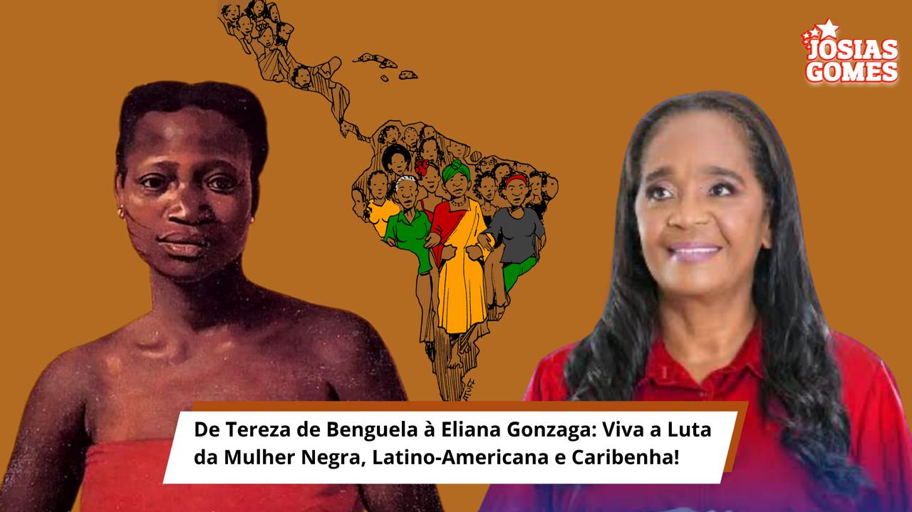 De Tereza De Benguela à Eliana Gonzaga: Viva A Luta Da Mulher Negra, Latino-Americana E Caribenha!