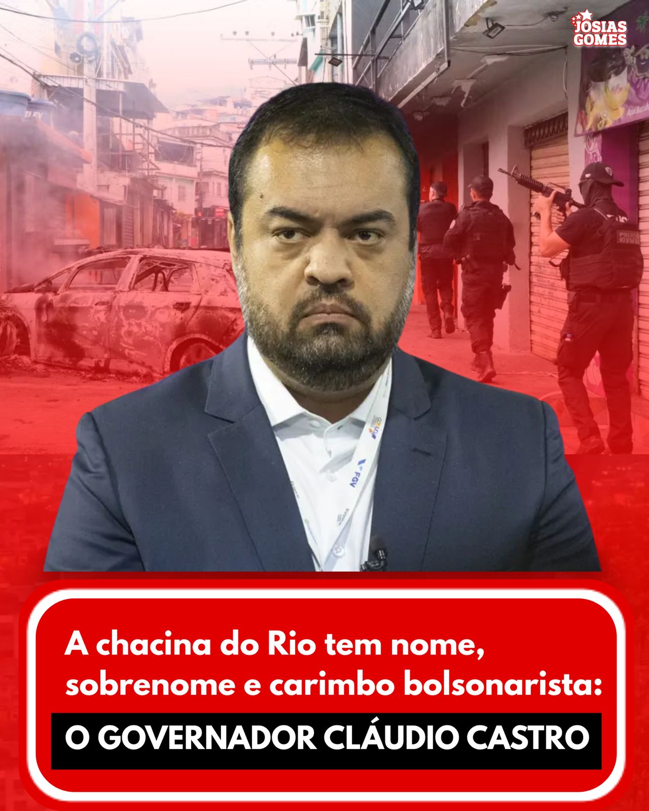 A Chacina Do Rio Tem Nome, Sobrenome E Carimbo Bolsonarista: O Governador Cláudio Castro