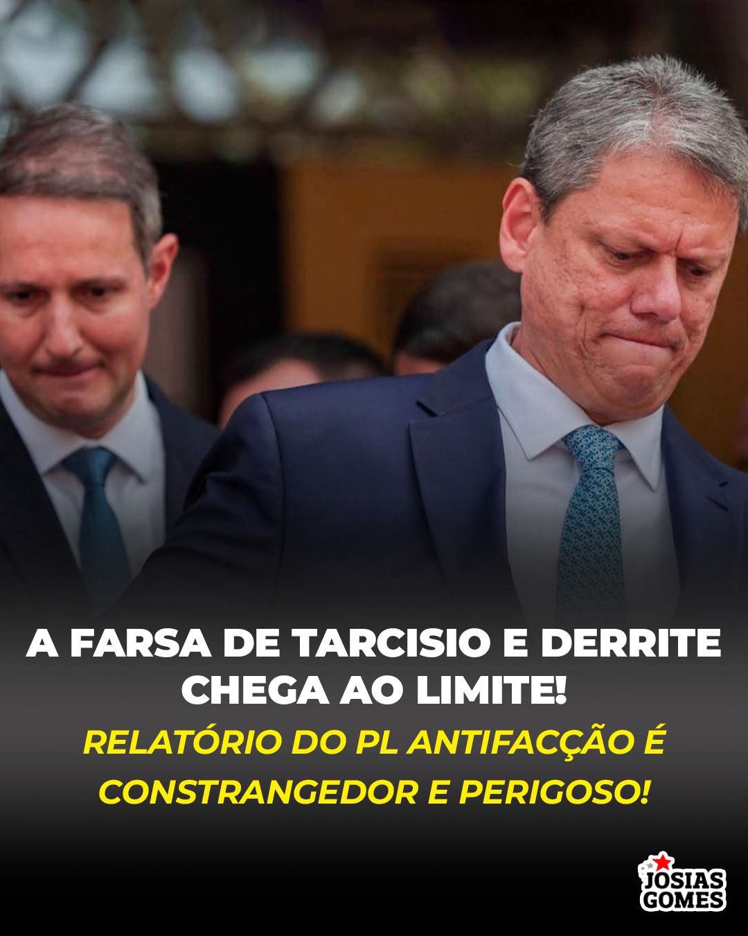 A FARSA DE TARCÍSIO E DERRITE CHEGA AO LIMITE. Relatório Do PL Antifacção é Constrangedor E Perigoso!