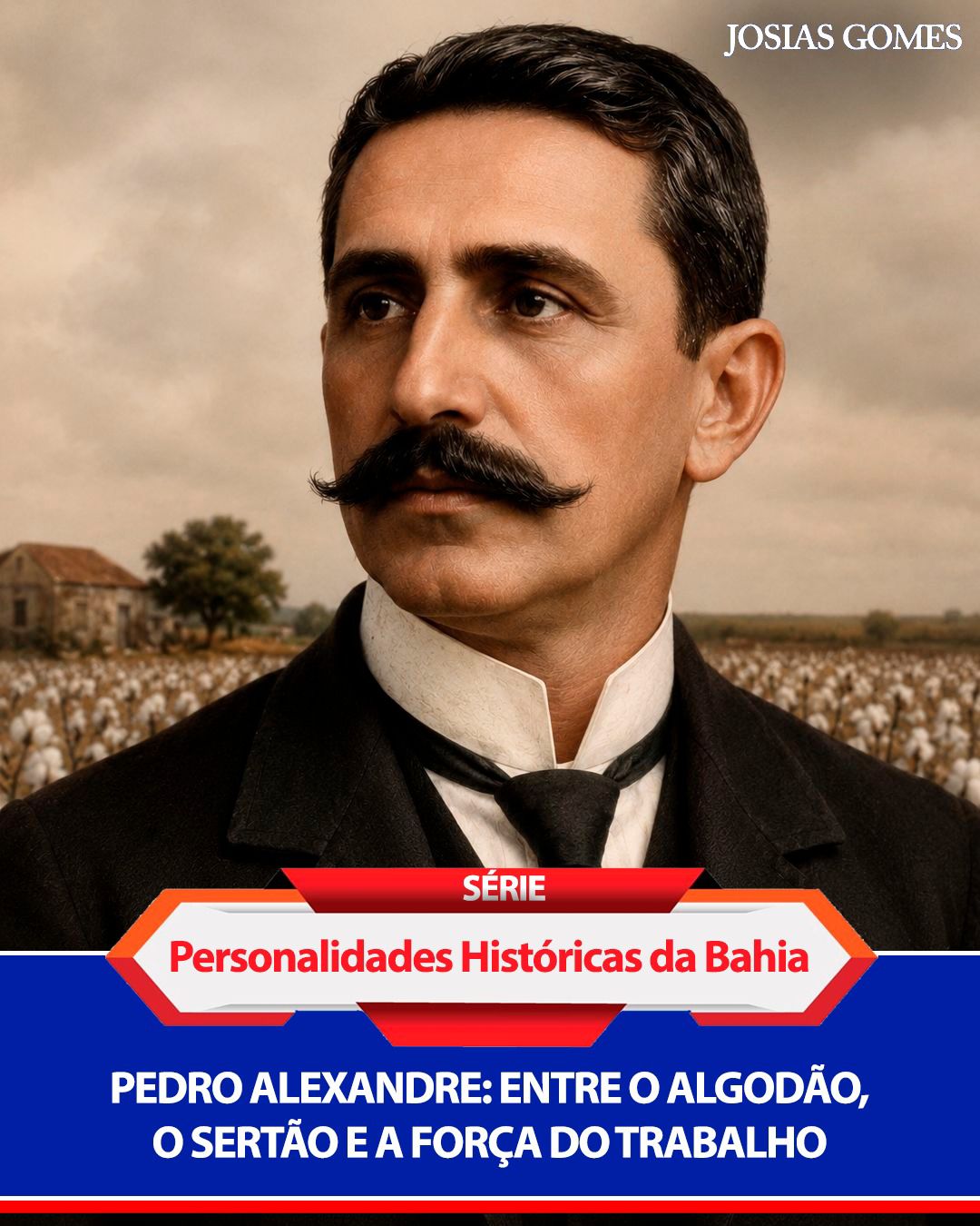 PEDRO ALEXANDRE: ENTRE O ALGODÃO, O SERTÃO E A FORÇA DO TRABALHO