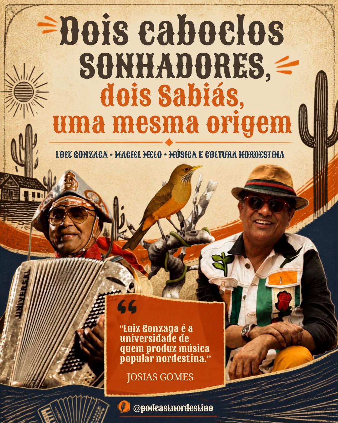 Dois Caboclos Sonhadores, Dois Sabiás, Uma Mesma Origem